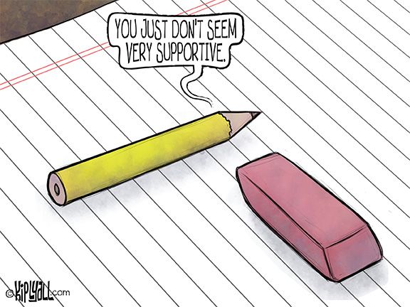 Picture of a pencil telling an eraser, 'you just don't seem very supportive'